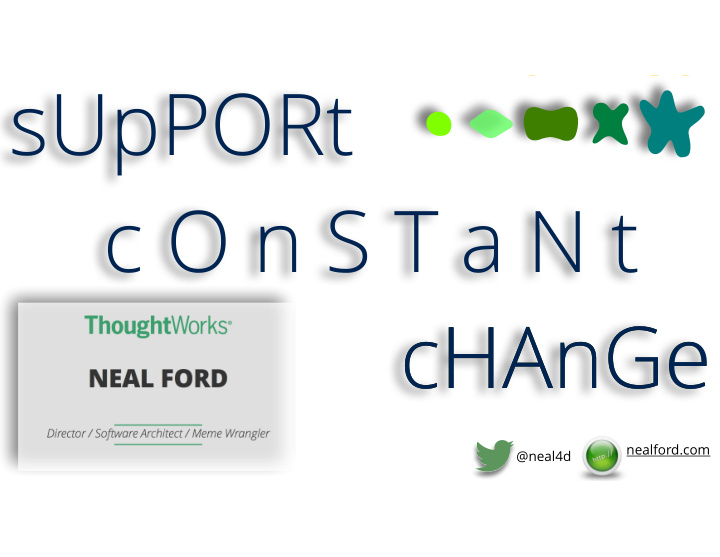 support c o n s t a n t change change change