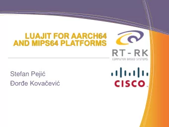 AND MIPS64 PLATFORMS Stefan Peji ore Kovaevi  LuaJIT  LuaJIT 2.0.4 (release)  No