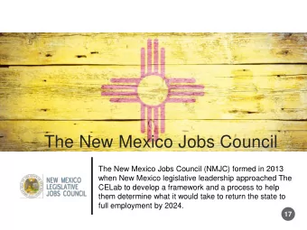 The New Mexico Jobs Council  The New Mexico Jobs Council (NMJC) formed in 2013  when New Mexico