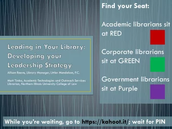 Find your Seat:  Academic librarians sit  at RED  Corporate librarians  sit at GREEN  Allison