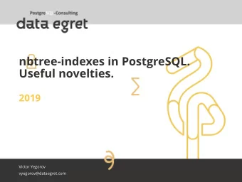 nbtree-indexes in PostgreSQL.  Useful novelties.  2019  Victor Yegorov  vyegorov@dataegret.com