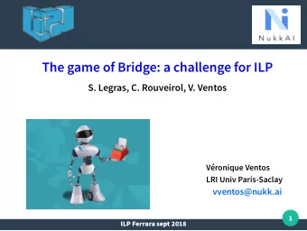 1  ILP Ferrara sept 2018  Games  2  ILP Ferrara sept 2018  Interest of games for AI  Excellent