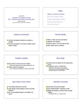 Outline  Saltzer &amp; Schroeders principles  CSci 5271  More secure design principles