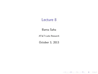 Lecture 8  Barna Saha  AT&amp;T-Labs Research  October 3, 2013  Outline  Clustering  K-Center