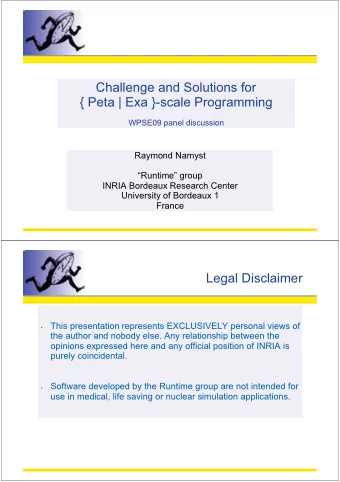 Challenge and Solutions for  { Peta | Exa }-scale Programming WPSE09 panel discussion  Raymond