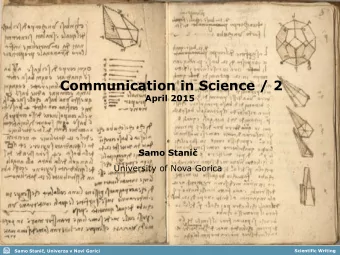 Communication in Science / 2  April 2015  Samo Stani  University of Nova Gorica  Samo Stani,