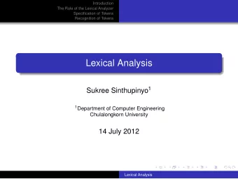 Lexical Analysis Sukree Sinthupinyo 1 1 Department of Computer Engineering  Chulalongkorn