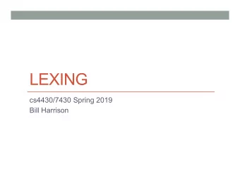 LEXING  cs4430/7430 Spring 2019  Bill Harrison  Announcements  &quot;CS4430 Code