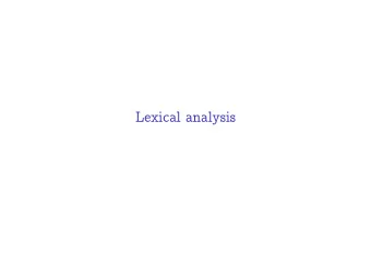 Lexical analysis  Lexical analysis  Lexical analysis checks the correctness of program words  and