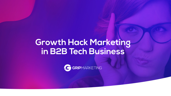 growth hack marketing in b2b tech business b2b is online