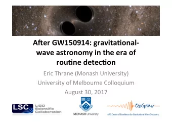 A&quot;er GW150914: gravita3onal-  wave astronomy in the era of rou3ne detec3on  Eric Thrane