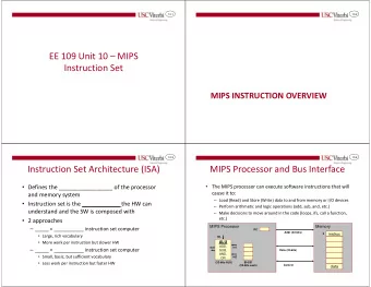 EE 109 Unit 10  MIPS  Instruction Set  MIPS INSTRUCTION OVERVIEW  10.3  10.4  Instruction Set