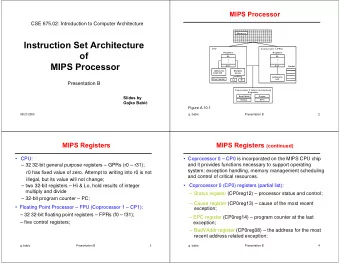 Instruction Set Architecture  C P U  C oprocessor 1 (FP U )  of  R egiste rs  R egisters  $ 0  $0