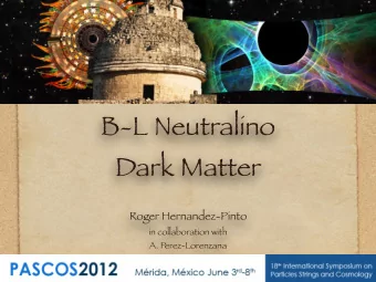 B-L Neutralino  Dark Matter  Roger Hernandez-Pinto  in collaboration with  A. Perez-Lorenzana