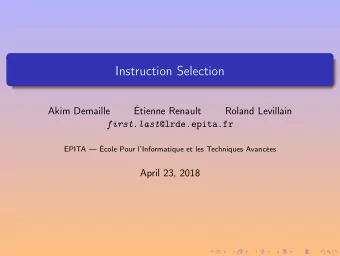 Instruction Selection  Akim Demaille  tienne Renault  Roland Levillain first . last