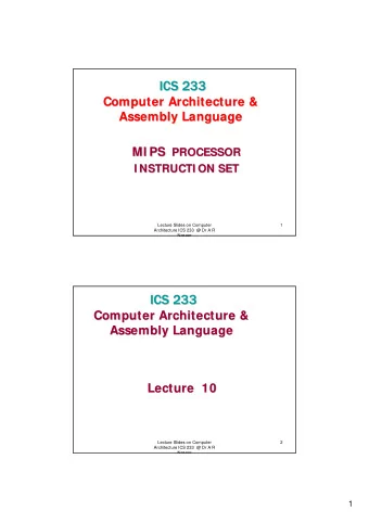 ICS 233  ICS 233  ICS 233  ICS 233  Computer Architecture &amp;  Computer Architecture &amp;