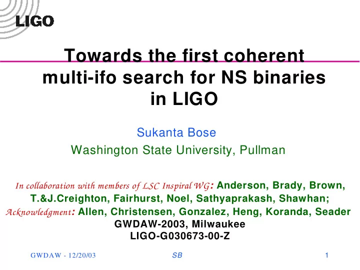 towards the first coherent multi ifo search for ns