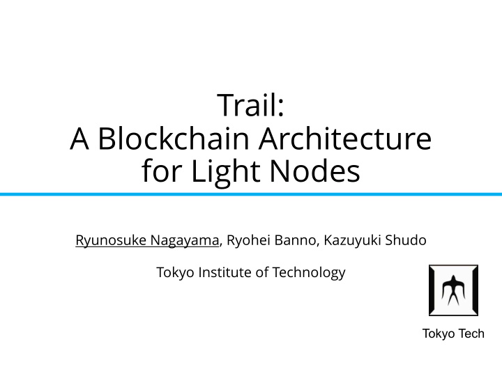 trail a blockchain architecture for light nodes