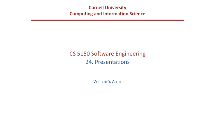 cs 5150 software engineering 24 presentations