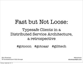 Fast but Not Loose:  Typesafe Clients in a  Distributed Service Architecture,  a retrospective