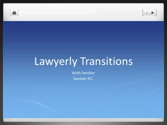 Lawyerly Transitions  Keith Swisher  Swisher P.C.  Keith Swisher  Keith Swisher is Professor of