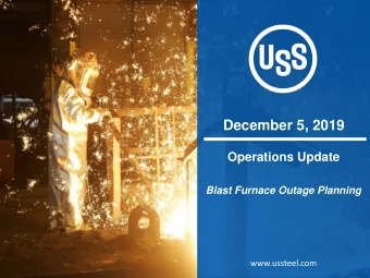 December 5, 2019  Operations Update  Blast Furnace Outage Planning  www.ussteel.com
