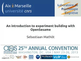 An introduction to experiment building with  OpenSesame  Sebastiaan Matht  Today  A short