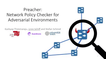 Preacher:  Network Policy Checker for  Adversarial Environments  Kashyap Thimmaraju, Liron Schiff