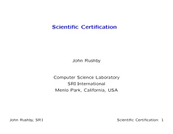 Scientific Certification  John Rushby  Computer Science Laboratory  SRI International  Menlo Park,