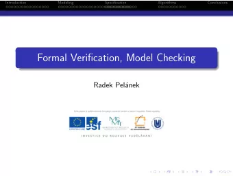 Formal Verification, Model Checking  Radek Pel  anek  Introduction  Modeling  Specification