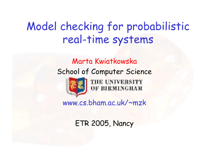 model checking for probabilistic real time systems