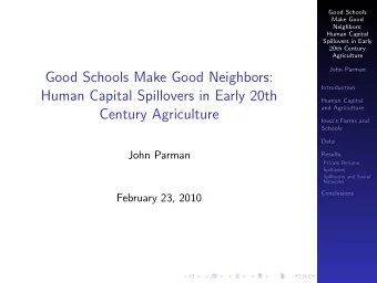 Good Schools Make Good Neighbors:  Introduction  Human Capital Spillovers in Early 20th  Human
