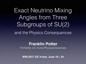 Exact Neutrino Mixing  Angles from Three  Subgroups of SU(2)  and the Physics Consequences