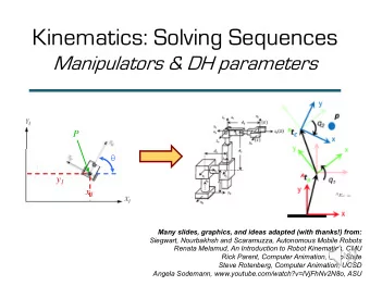 Kinematics: Solving Sequences  Manipulators &amp; DH parameters  P  P     y 1 y 1 x 1 x 1  Many