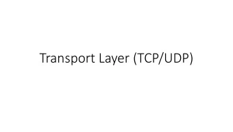 Transport Layer (TCP/UDP)  Where we are in the Course  Moving on up to the Transport Layer!