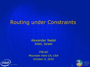 Routing under Constraints  Alexander Nadel  Intel, Israel  FMCAD  Mountain View CA, USA  October 4,