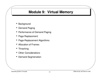 Module 9:  Virtual Memory  Background  Demand Paging  Performance of Demand Paging
