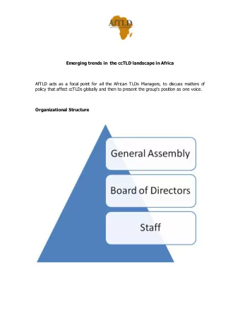 Emerging trends in  the ccTLD landscape in Africa  AfTLD acts as a focal point for all the African