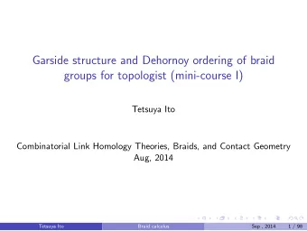 Garside structure and Dehornoy ordering of braid  groups for topologist (mini-course I)  Tetsuya