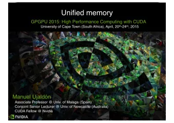 Unified memory  GPGPU 2015: High Performance Computing with CUDA University of Cape Town (South