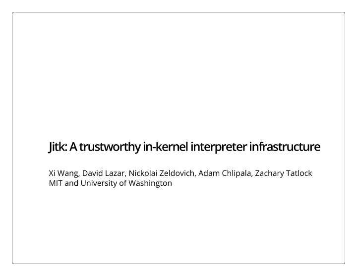 jitk a trustworthy in kernel interpreter infrastructure