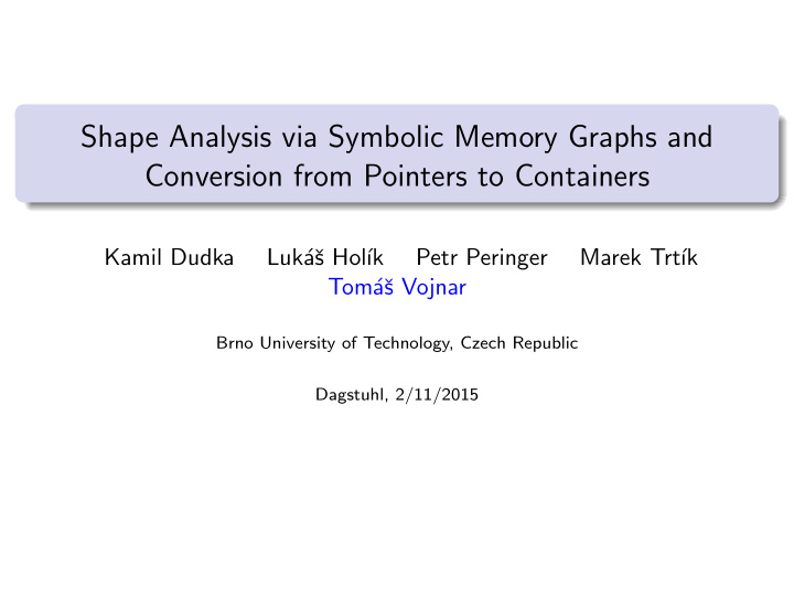 shape analysis via symbolic memory graphs and conversion