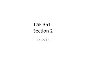 CSE 351  Section 2  1/12/12  Agenda  Review memory and data representation  NAND Gate