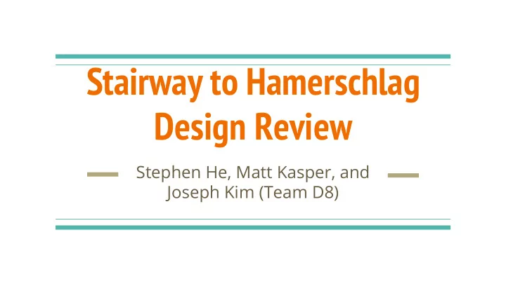 stairway to hamerschlag design review