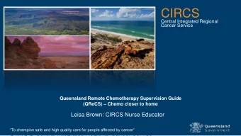 CIRCS  Central Integrated Regional  Cancer Service  Queensland Remote Chemotherapy Supervision
