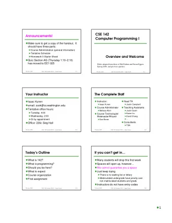 CSE 142  Announcements!  Computer Programming I l Make sure to get a copy of the handout.  It