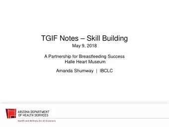 TGIF Notes  Skill Building  May 9, 2018  A Partnership for Breastfeeding Success  Halle Heart
