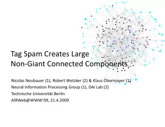 Tag Spam Creates Large  Non-Giant Connected Components  Non-Giant Connected Components  Nicolas