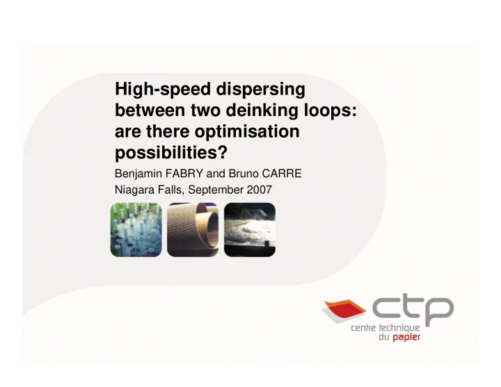 high speed dispersing between two deinking loops are