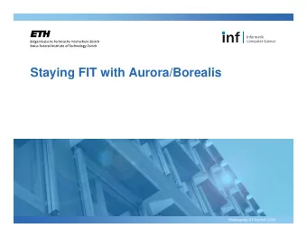Staying FIT with Aurora/Borealis  Wednesday, 01 October 2008  Overview  Introduction to Stream